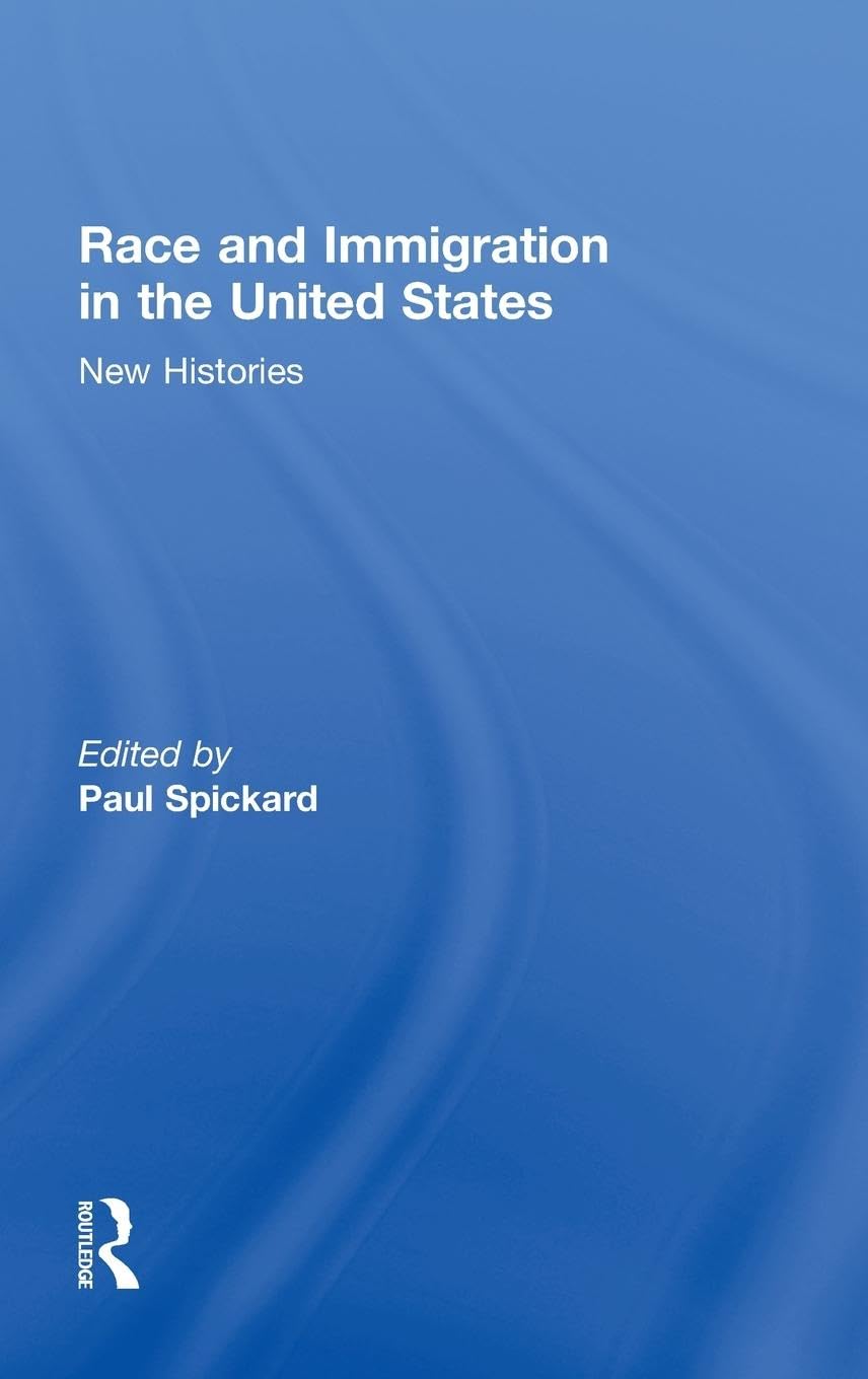 Race and Immigration in the United States: New Histories (Rewriting Histories)