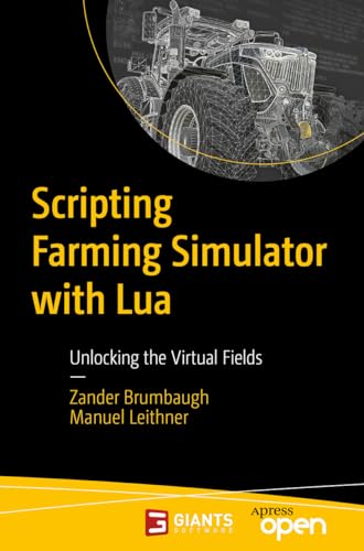 Zander Brumbaugh Scripting Farming Simulator With Lua, Unlocking The Virtual Fields