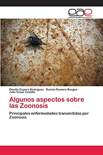Algunos aspectos sobre las Zoonosis: Principales enfermedades transmitidas por Zoonosis