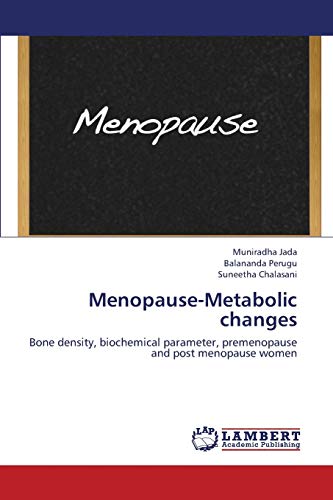 Menopause-Metabolic changes: Bone density, biochemical parameter, premenopause and post menopause women