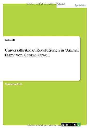 Universalkritik an Revolutionen in Animal Farm von George Orwell