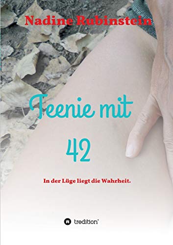 Teenie mit 42: In der Lüge liegt die Wahrheit.