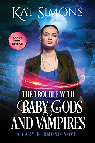 The Trouble with Baby Gods and Vampires: Large Print Edition (Cary Redmond, Band 4)