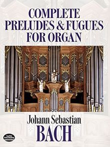J.S. Bach  Complete Preludes And Fugues For Organ (Dover Music for Organ)