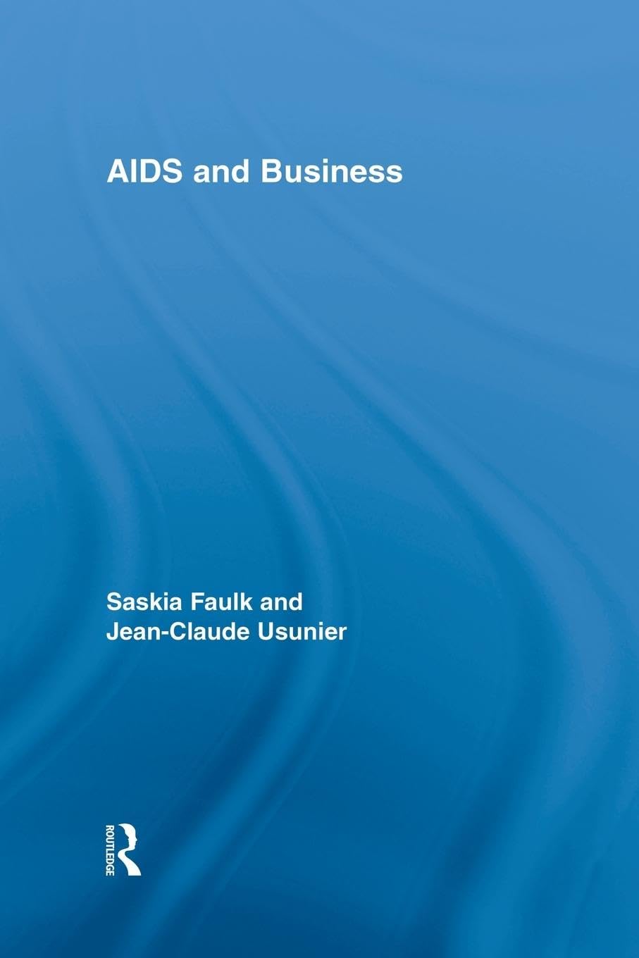 AIDS and Business (Routledge Advances in Management and Business Studies)