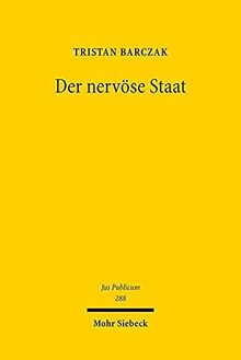 Der nervöse Staat: Ausnahmezustand und Resilienz des Rechts in der Sicherheitsgesellschaft (Jus Publicum)