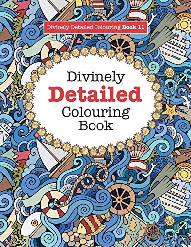 Divinely Detailed Colouring Book 11 (Divinely Detailed Colouring Books, Band 11)