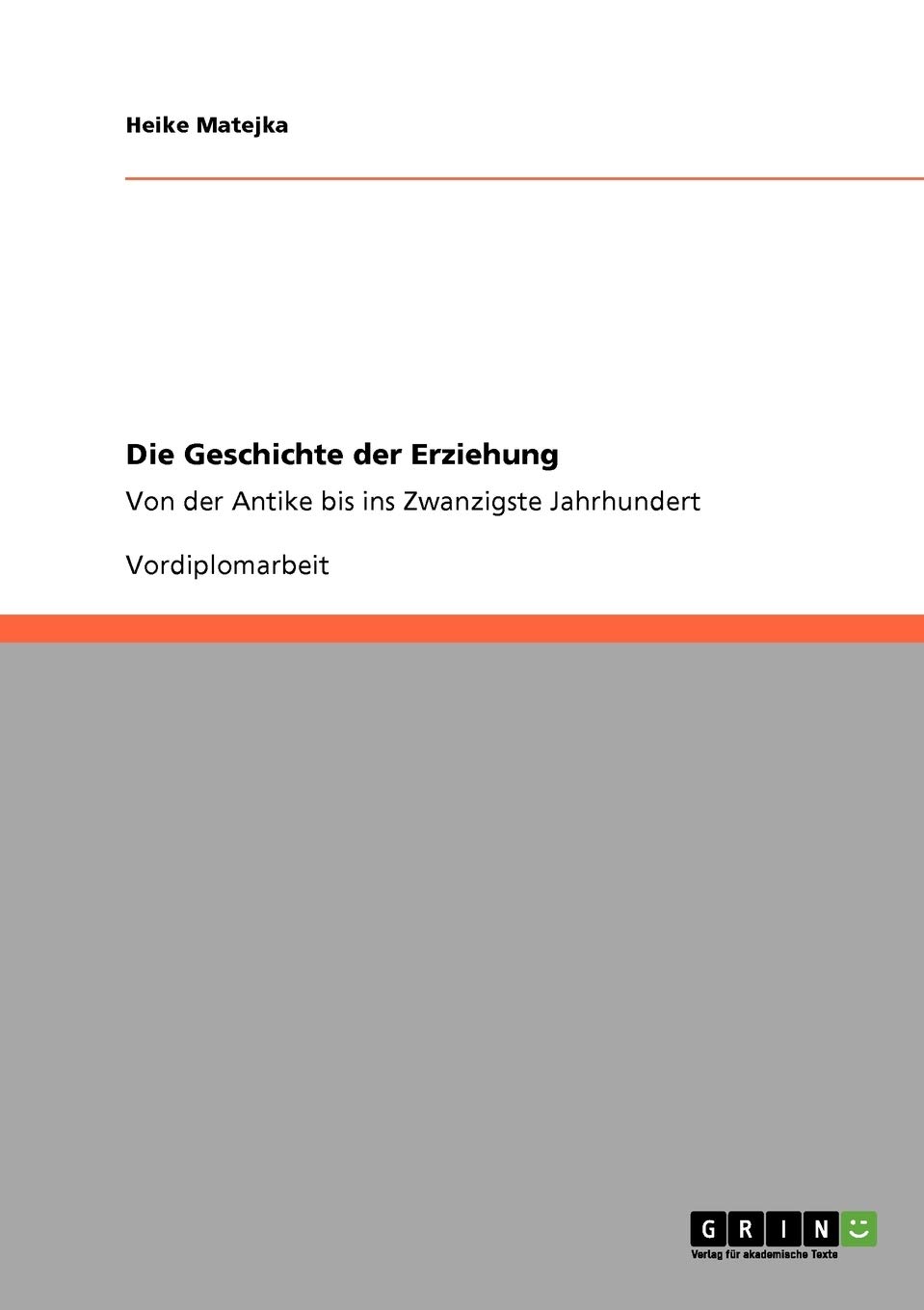 Die Geschichte der Erziehung: Von der Antike bis ins Zwanzigste Jahrhundert