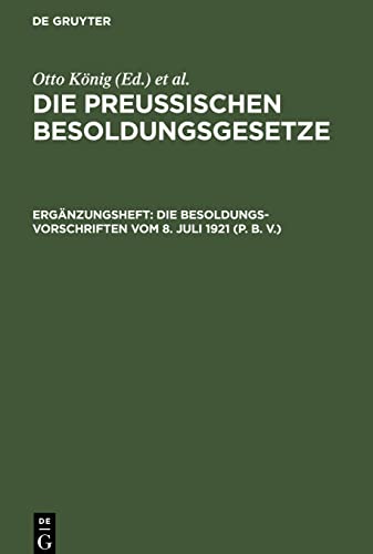 Die Preußischen Besoldungsgesetze, Ergänzungsheft, Die Besoldungsvorschriften vom 8. Juli 1921 (P. B. V.)