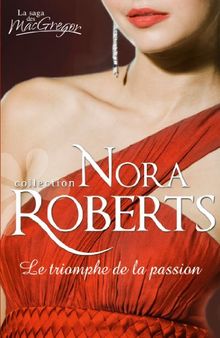 Le triomphe de la passion : la saga des MacGregor