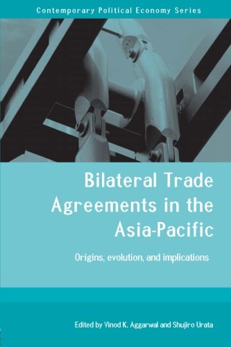 Bilateral Trade Agreements in the Asia-Pacific (Contemporary Political Economy)