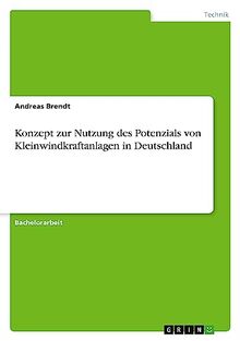 Konzept zur Nutzung des Potenzials von Kleinwindkraftanlagen in Deutschland