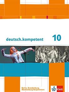 deutsch.kompetent / Schülerbuch mit Onlineangebot 10. Klasse: Ausgabe für Berlin, Brandenburg, Mecklenburg-Vorpommern