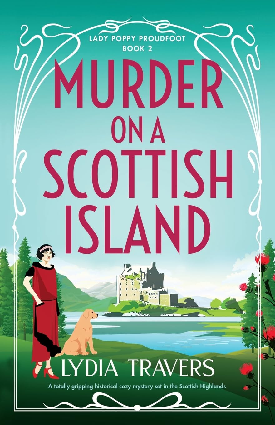 Murder on a Scottish Island: A totally gripping historical cozy mystery set in the Scottish Highlands (Lady Poppy Proudfoot, Band 2)