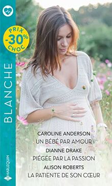 Un bébé par amour. Piégée par la passion. La patiente de son coeur