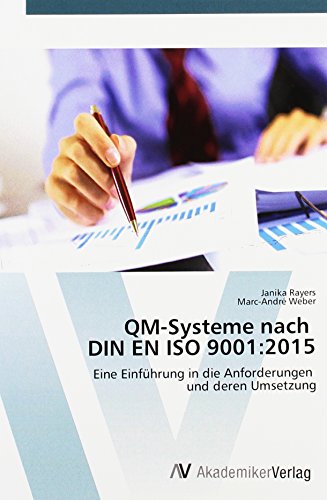 QM-Systeme nach DIN EN ISO 9001:2015: Eine Einführung in die Anforderungen und deren Umsetzung