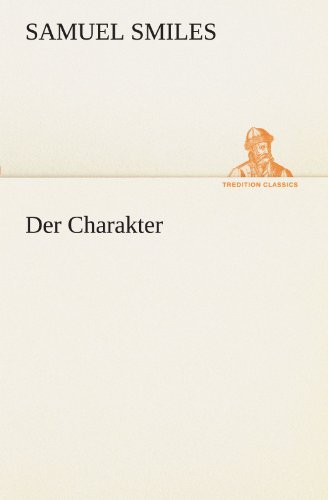 Der Charakter (TREDITION CLASSICS)