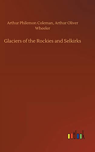 Glaciers of the Rockies and Selkirks