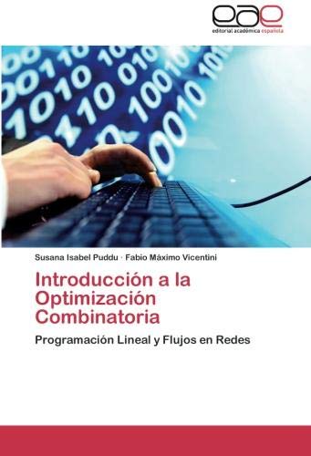 Introducción a la Optimización Combinatoria: Programación Lineal y Flujos en Redes