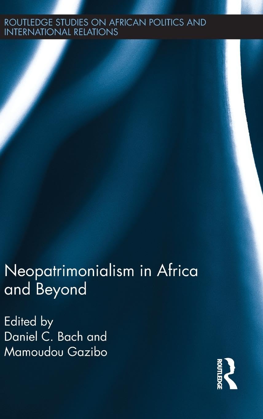 Neopatrimonialism in Africa and Beyond (Routledge Studies on African Politics and International Relations, 1, Band 1)