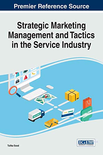 Strategic Marketing Management and Tactics in the Service Industry (Advances in Marketing, Customer Relationship Management, and E-services)