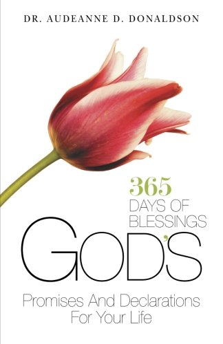 God's Promises and Declarations for Your Life: 365 Days Of Blessings
