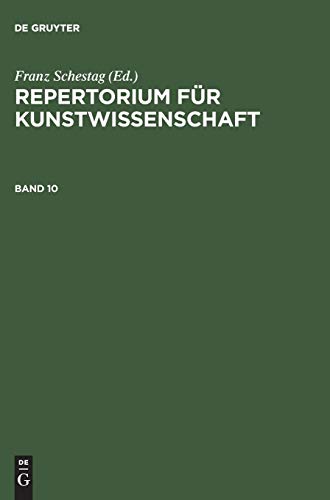 Repertorium für Kunstwissenschaft. Band 10