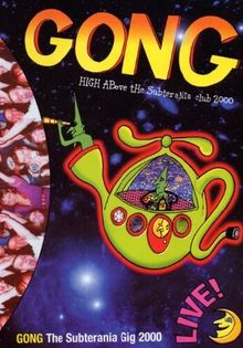 Gong - High Above the Subterrania Club 2000