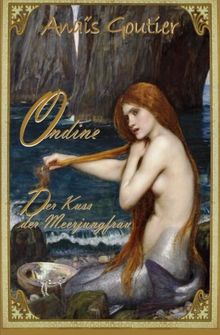 Ondine - Der Kuss der Meerjungfrau. Ein Märchen für Erwachsene