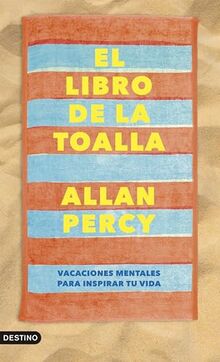 El libro de la toalla: Vacaciones mentales para inspirar tu vida (Imago Mundi)