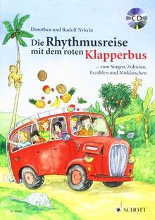 Die Rhythmusreise mit dem roten Klapperbus: ... zum Singen, Zuhören, Erzählen und Mitklatschen. Liederheft mit CD.