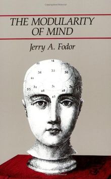 The Modularity of Mind (Bradford Monograph)