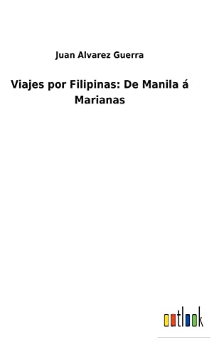 Viajes por Filipinas: De Manila á Marianas