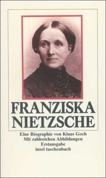 Franziska Nietzsche: Ein biographisches Porträt (insel taschenbuch)