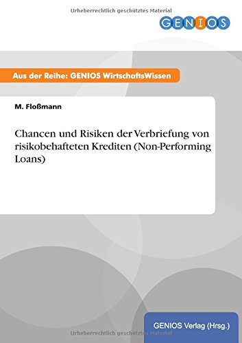 Chancen und Risiken der Verbriefung von risikobehafteten Krediten (Non-Performing Loans)