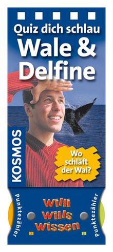 Willi wills wissen - Wale und Delfine: Quiz dich schlau: Wo schläft der Wal?