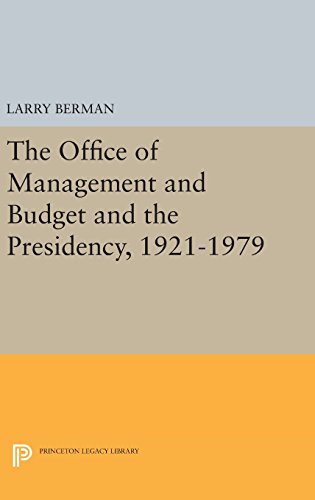 The Office of Management and Budget and the Presidency, 1921-1979 (Princeton Legacy Library)
