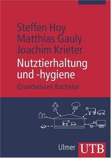 Nutztierhaltung und -hygiene: Grundwissen Bachelor (Uni-Taschenbücher M)