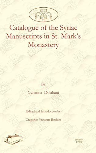 Catalogue of the Syriac Manuscripts in St. Mark's Monastery (Dar Mardin: Christian Arabic and Syriac Studies from the Middle East, Band 26)