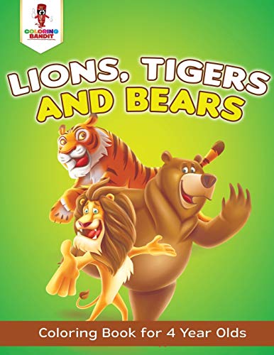 Lions, Tigers and Bears : Coloring Book for 4 Year Olds