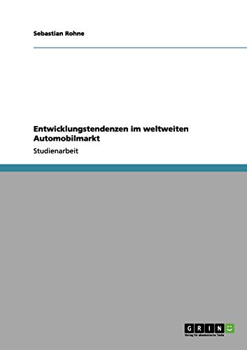 Entwicklungstendenzen im weltweiten Automobilmarkt