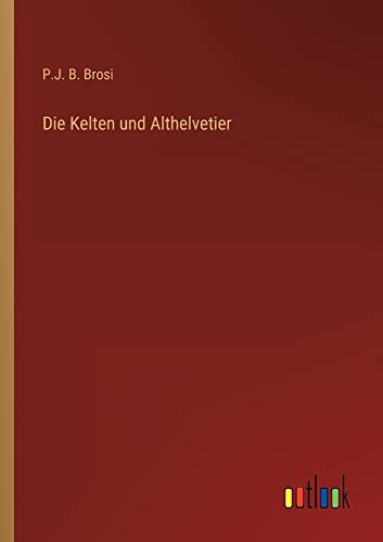 Die Kelten und Althelvetier