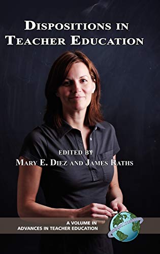 Dispositions in Teacher Education (Hc): Their Nature, Development, and Assessment (Advances in Teacher Education)