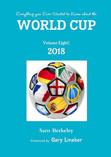 Everything you Ever Wanted to Know about the World Cup Volume Eight: 2018