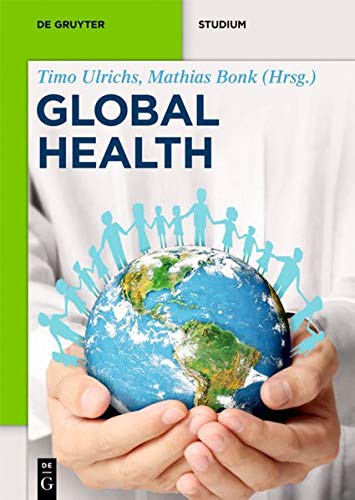 Global Health: Das Konzept der Globalen Gesundheit (De Gruyter Textbook)