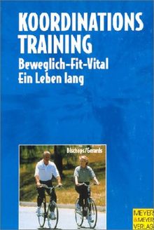 Koordinationstraining. Beweglich - fit - vital