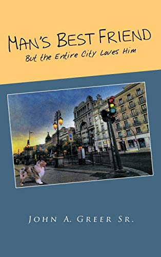 Man's Best Friend: But the Entire City Loves Him