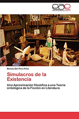 Simulacros de la Existencia: Una Aproximación filosófica a una Teoría ontológica de la Ficción en Literatura