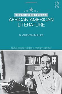 The Routledge Introduction to African American Literature (Routledge Introductions to American Literature)