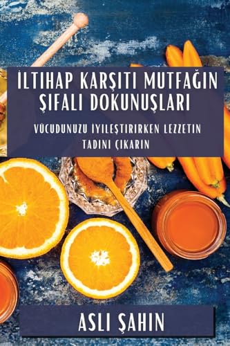 ¿ltihap Kar¿¿t¿ Mutfa¿¿n ¿ifal¿ Dokunu¿lar¿: Vücudunuzu ¿yile¿tirirken Lezzetin Tad¿n¿ ǿkar¿n